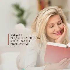 Najlepsze książki polskich autorów, które musisz przeczytać – rekomendacje i klasyki