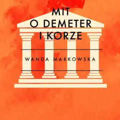 Mit o Demeter i Korze: pełna wersja do czytania online z interpretacją i symboliką