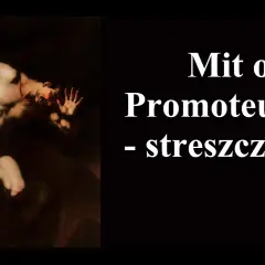 Mit o prometeuszu streszczenie – kluczowe wątki i symbolika mitu greckiego