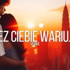 Verba bez ciebie wszystko traci sens: Analiza najpopularniejszej ballady