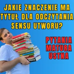 Znaczenie tytułu dla zrozumienia sensu utworu: 5 fascynujących aspektów