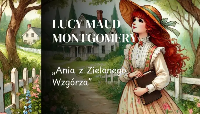 Ania z Zielonego Wzgórza: Streszczenie wszystko, co musisz wiedzieć!