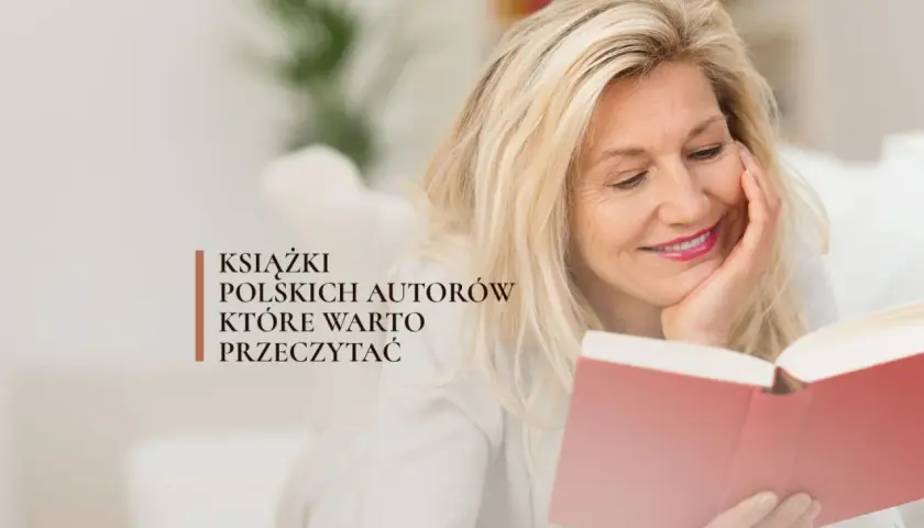 Najlepsze książki polskich autorów, które musisz przeczytać – rekomendacje i klasyki