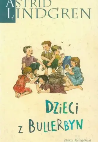 Astrid Lindgren: Magiczna historia dzieci z Bullerbyn, które pokochał świat