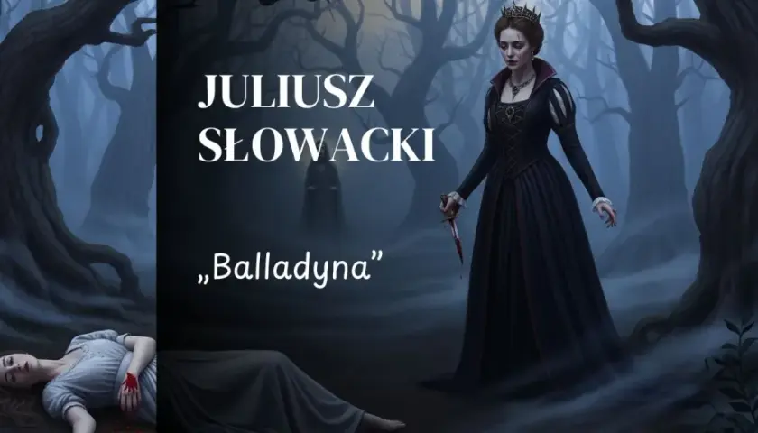 Balladyna: Streszczenie. Jak Słowacki ukarał królową zbrodni?