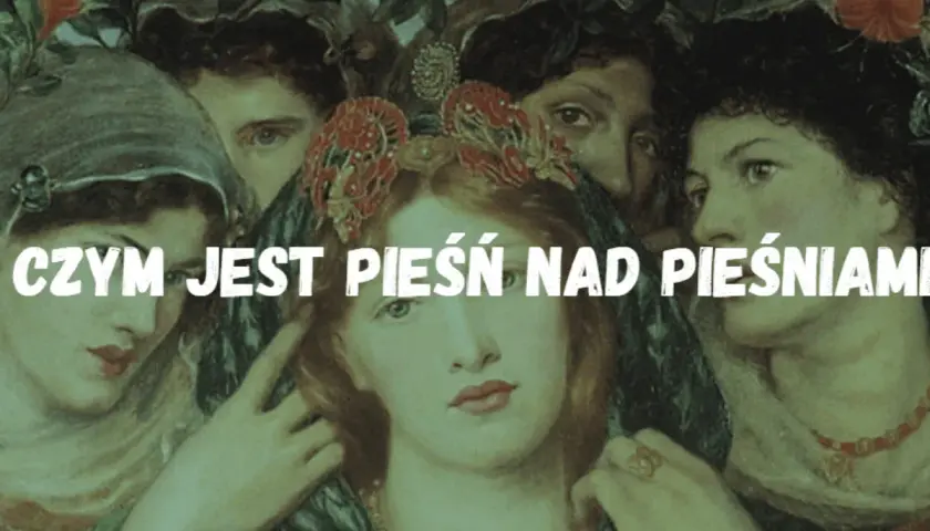 Pieśń nad pieśniami: Zmysłowa miłość czy boska alegoria?
