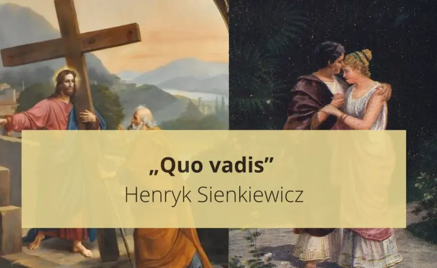 Quo Vadis: Streszczenie, bohaterowie wszystko, co musisz wiedzieć