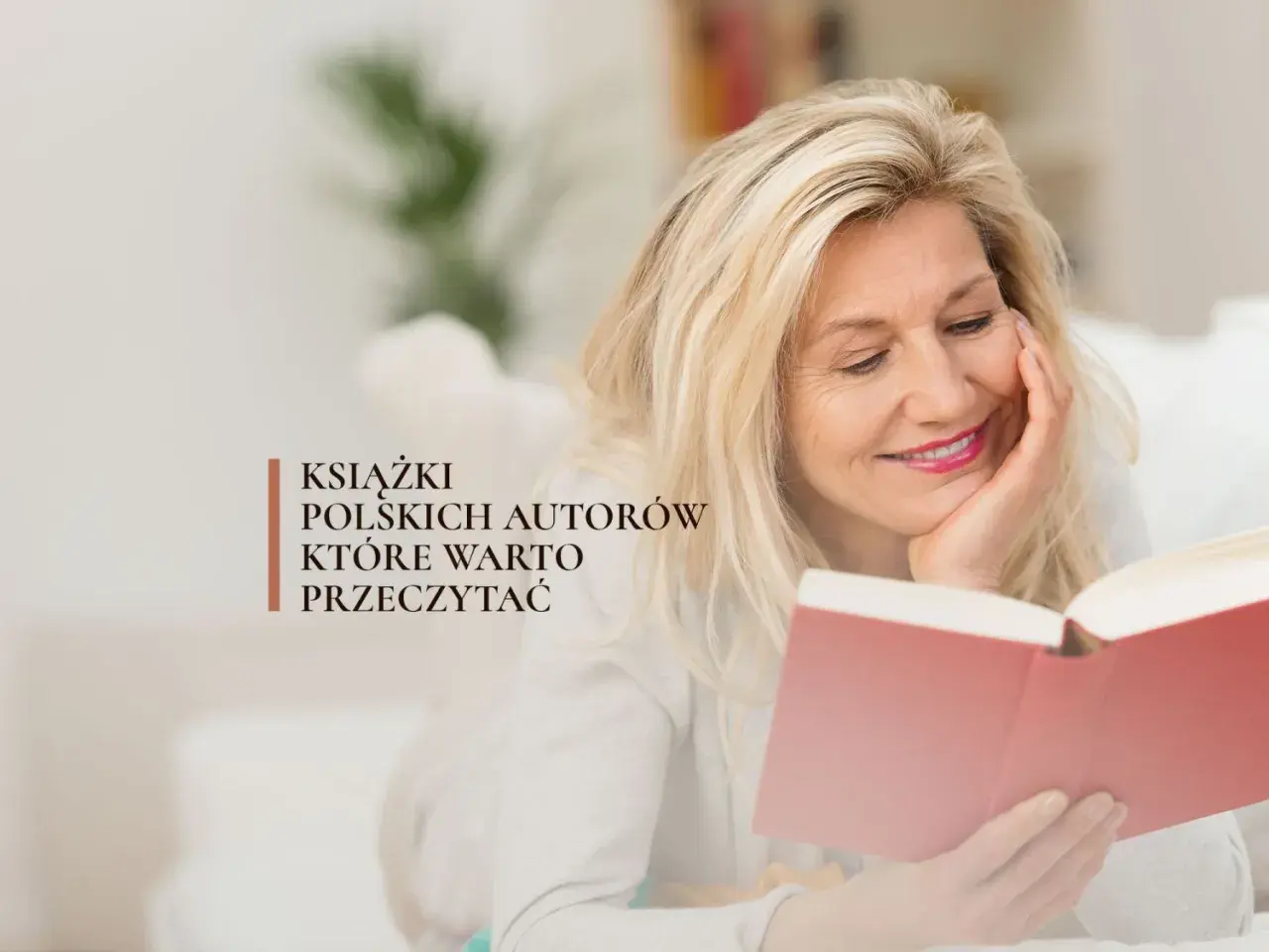 Najlepsze książki polskich autorów, które musisz przeczytać – rekomendacje i klasyki