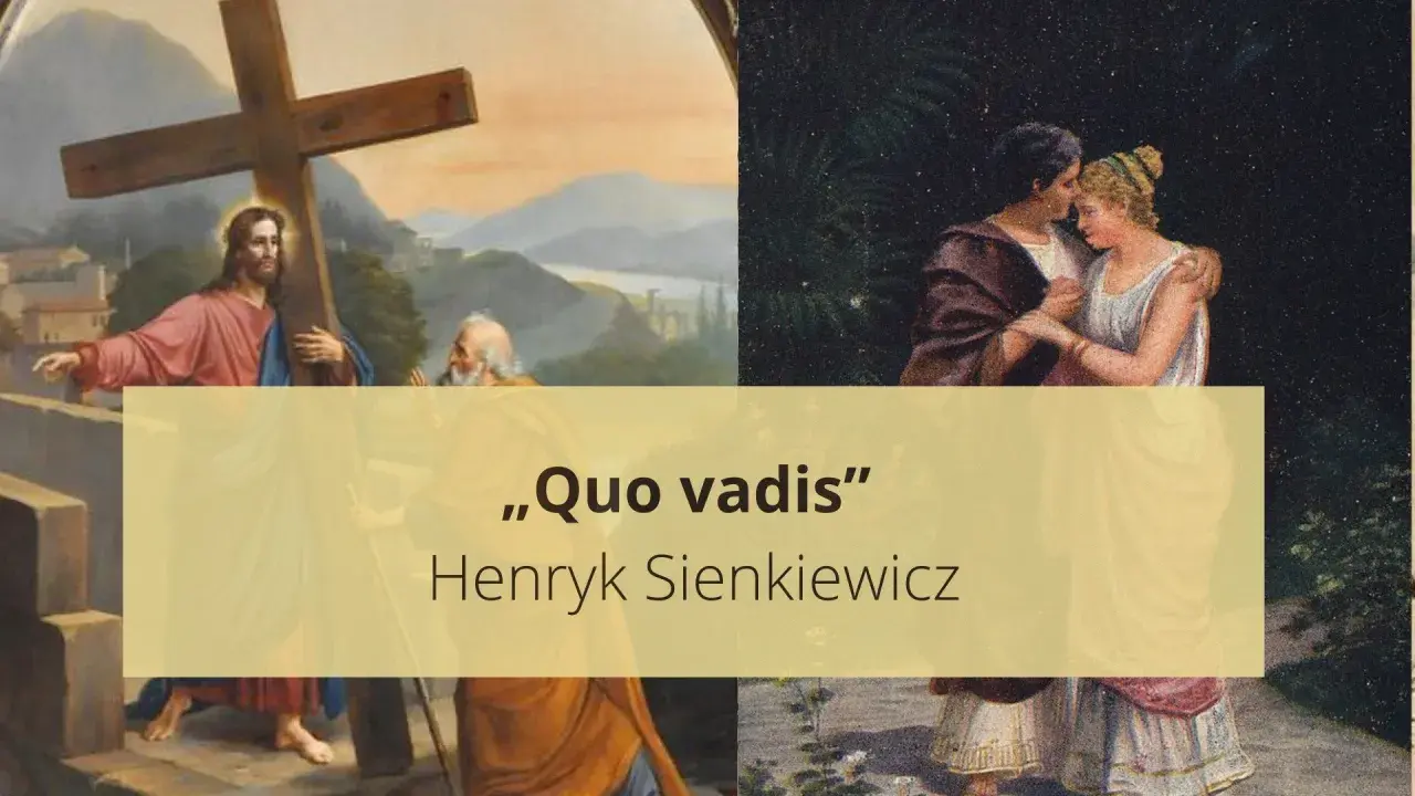 Quo Vadis: Streszczenie, bohaterowie wszystko, co musisz wiedzieć